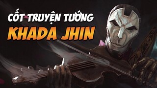 CỐT TRUYỆN TƯỚNG : KHADA JHIN - TỬ THẦN ĐỘI LỐT NGHỆ SĨ