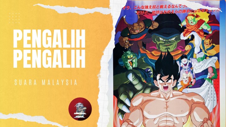 Pengalih - Pengalih Suara Malaysia: Dragon Ball Z ~ Lord Slug