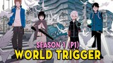 Tóm Tắt Anime: Kỷ Nguyên World Trigger (Seasoan 1- Phần 1) Mọt Senpai