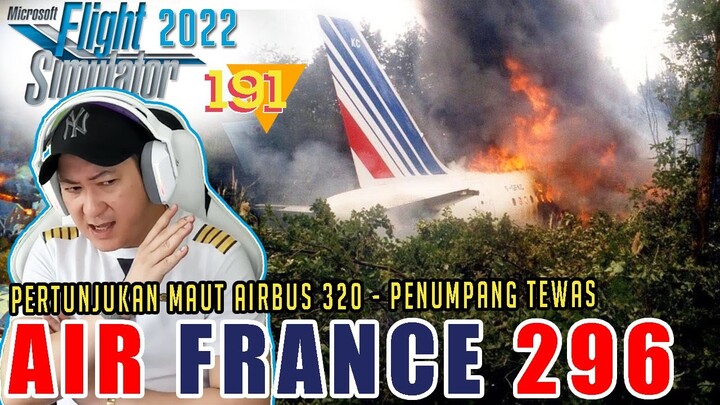 AIR FRANCE 296, PERTUNJUKAN MAUT AIRBUS 320, PENUMPANG TEWAS! - Microsoft Flight Sim 2020 Indo | 191