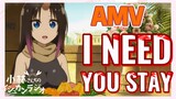 [Miss Kobayashi's Dragon Maid] AMV |  I NEED YOU STAY