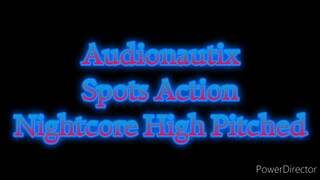 Audionautix Spots Action Nightcore High Pitcher