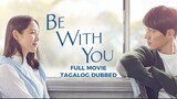 Be With You Full Movie Tagalog Dubbed