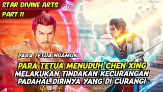 TAK TERIMA DI TUDUH CURANG OLEH PARA TETUA CHANG XING MARAH BESAR | STAR DIVINE ARTS | PART 11