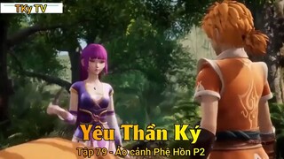 Yêu Thần Ký Tập 79 - Ảo cảnh Phệ Hồn P2