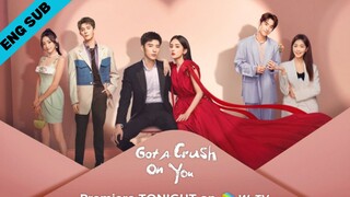 [ENG SUB] Got a Crush on You 2023 | Ep. 1