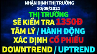 THỊ TRƯỜNG SẼ KIỂM TRA LẠI 1350Đ | CHỨNG KHOÁN HÔM NAY | NHẬN ĐỊNH THỊ TRƯỜNG CHỨNG KHOÁN NGÀY 9/9