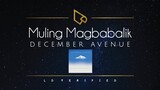 December Avenue | Muling Magbabalik (Lyric Video)