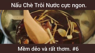 Nấu chè trôi nước cực ngon mềm dẻo và rất thơm phần 6