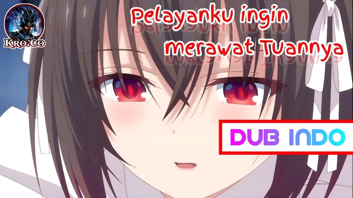 ◤Dub Indo | Pelayan ga tahan pengen ngerawat Tuannya