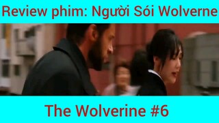 Review phim: Người Sói Wolverine phần 6