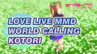 World Calling - Kotori Minami | Love Live MMD