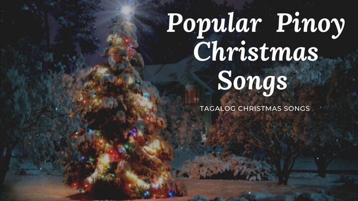 POPULAR PINOY CHRISTMAS SONGS| Tagalong Christmas Song Collections 2021