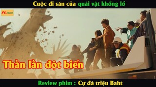 Cuộc đi săn của quái vật khổng lồ - Review phim Cự Đà Triệu Baht