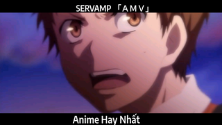 SERVAMP 「ＡＭＶ」Hay Nhất