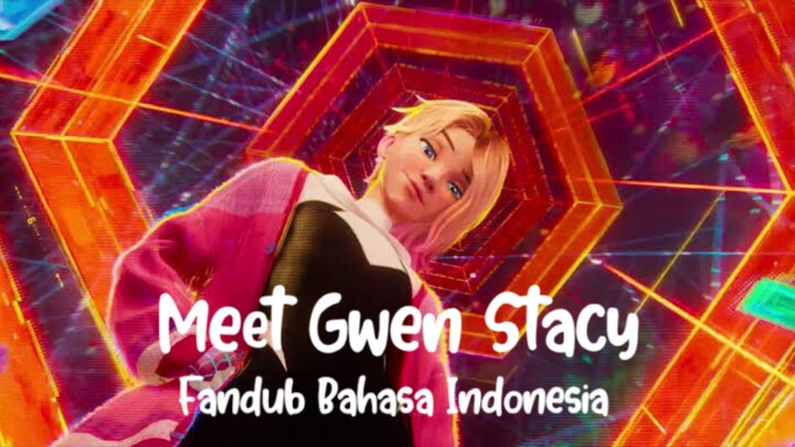 Fandub Indo Meet Gwen Stacy | Spider-Man: Across the Spider-Verse