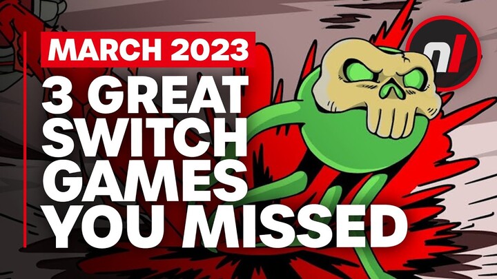 3 Great New Switch Games You Missed This Month - March 2023