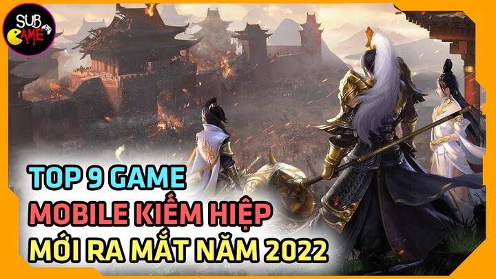 Top Game Mobile Kiếm Hiệp Mới Ra Mắt Năm 2022 | Sub Game