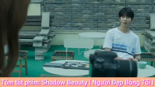 REVIEW PHIM : Shadow Beauty (Người Đẹp Bóng Tối) [ Phần 16 ] #reviewphimhaynhat