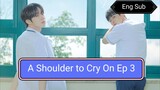 [Eng] A.Shoulder.To.Cry.On.Ep3