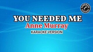 You Needed Me (Karaoke) - Anne Murray