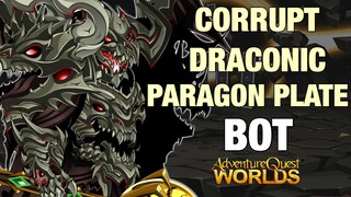 =AQW= CORRUPT DRACONIC PARAGON PLATE BOT | GRIMOIRE 3.8