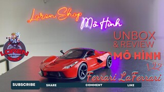 Unbox & Review mô hình Ferrari Laferrari tỷ lệ 1:22