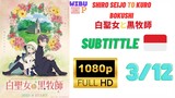 [1080P] Shiro Seijo to Kuro Bokushi Eps 3 Sub Indonesia