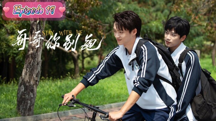 [ChineseBromance] STAY WITH ME EPISODE 14