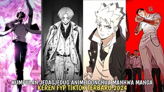 KUMPULAN JEDAGJEDUG ANIME DONGHUA MANHUA MANGA FYP TIKTOK TERBARU 2024 + LINK DOWNLOAD