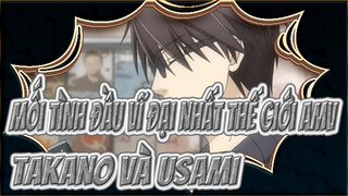 [Mối tình đầu vĩ đại nhất Thế giới AMV] Takano & Usami - Tớ thật sự thích cậu