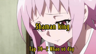 Shaman king_Tập 30-2 Nhào vô đây