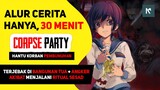 SELURUH Alur Cerita Anime Corpse Party, HANYA 30 MENIT