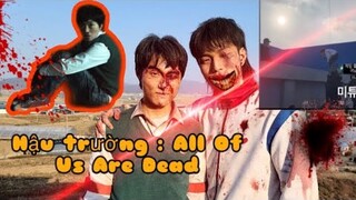 All Of Us Are Dead - Behind the Scenes p3 | Ngôi Trường Xác Sống #allofusaredead #zombie #reviewphim