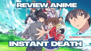 FIRST IMPRESSION SERTA REVIEW ANIME INSTANT DEATH VERSI ALZEN