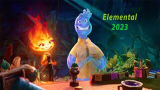 Elemental 2023 - Aventure / Animation / Comédie / Drame / Famille / Fantastique / Science-fiction