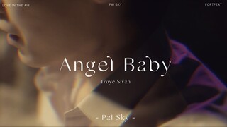 [Vietsub | FortPeat/PrapaiSky] Angel Baby - Troye Sivan