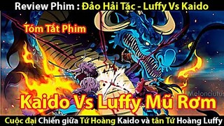 [REVIEW PHIM] ĐẢO HẢI TẶC - LUFFY ĐẠI CHIẾN KAIDO (Tập1016-1017-1018-1019-1020-1021)||Tớ Review Phim