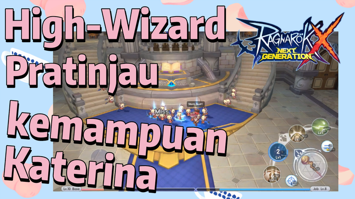 [Ragnarok X: Next Generation] High-Wizard - Pratinjau kemampuan Katerina