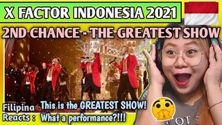 2ND CHANCE - THE GREATEST SHOW | X FACTOR INDONESIA 2021 // FILIPINA REACTS