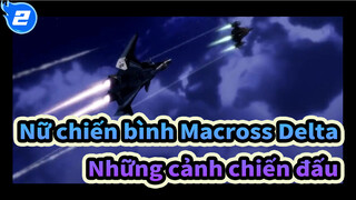 [Nữ chiến bình Macross Delta/Bản phối hiệu đính] Những cảnh chiến đấu hoành tráng_2