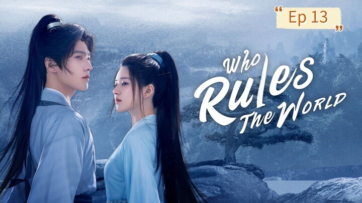 Who Rules The World Episode 13