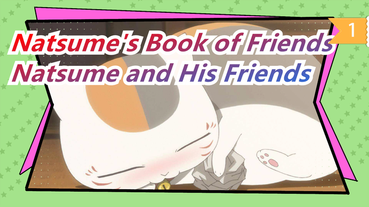 [Natsume's Book of Friends] Natsume and His Friends_1