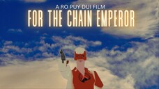 For The Chain Emperor (2024)|Red Chain Film