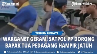 Viral Satpol PP Kasar Dorong dorong Bapak Tua Penjual Roti Hampir Jatuh