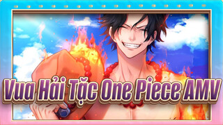 Vua Hải Tặc One Piece AMV| Bùng cháy lên!