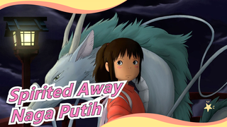 Spirited Away|Episode:Naga Putih|Lirik:Miyazaki Hayao, Lagu:Hisaishi