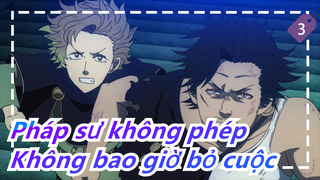Pháp sư không phép|Không bao giờ bỏ cuộc là phép thuật của ta!_3