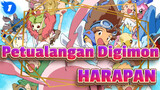 [Petualangan Digimon / Sangat Menyedihkan / Lit] HARAPAN_1