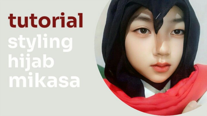 ✨tutorial styling hijab mikasa ackerman✨